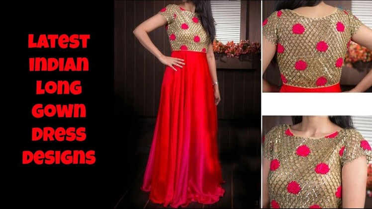Latest Indian Long Gown Dress Designs 2017