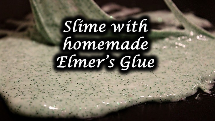 Making Slime with homemade Elmer's Glue