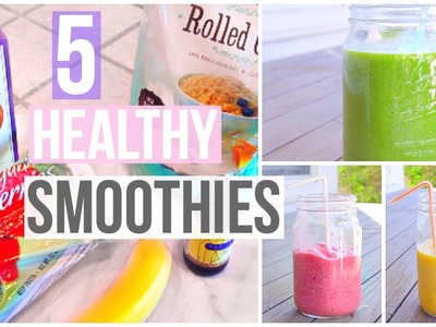 5 Easy & Healthy Smoothies You Need To Try!