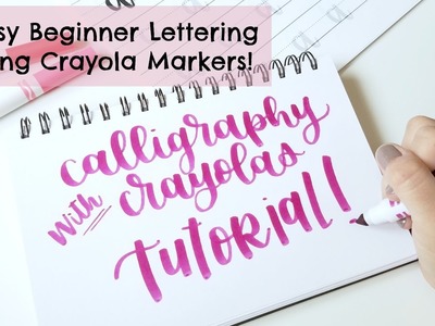 Crayola Calligraphy Tutorial | Easy (and Cheap!) Hand Lettering For Beginners Using Crayola Markers