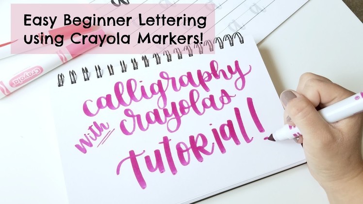 Crayola Calligraphy Tutorial | Easy (and Cheap!) Hand Lettering For Beginners Using Crayola Markers