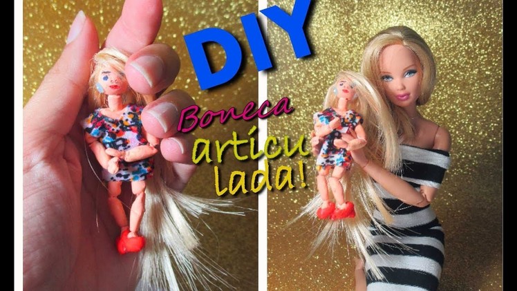 DIY mini boneca ARTICULADA!