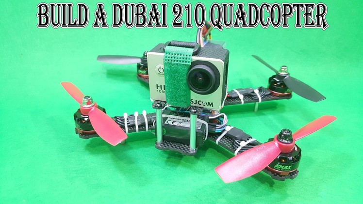 How To Build a Dubai 210 Racer Quadcopter