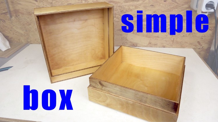How To Make a Simple Wooden Box