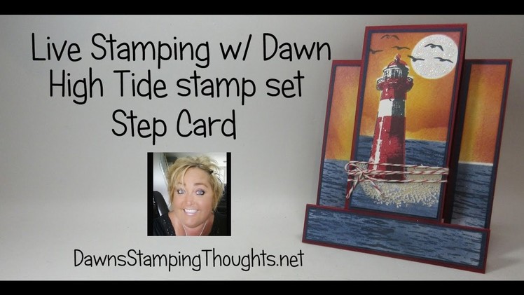 Stamping LIVE  with Dawn ~High Tide stamp set ~ Step card