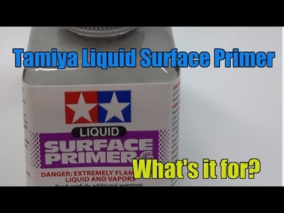 Tamiya Liquid Surface Primer . What's it for?