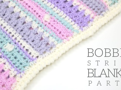 CROCHET: Bobble Stripe Blanket Part 2 | Bella Coco
