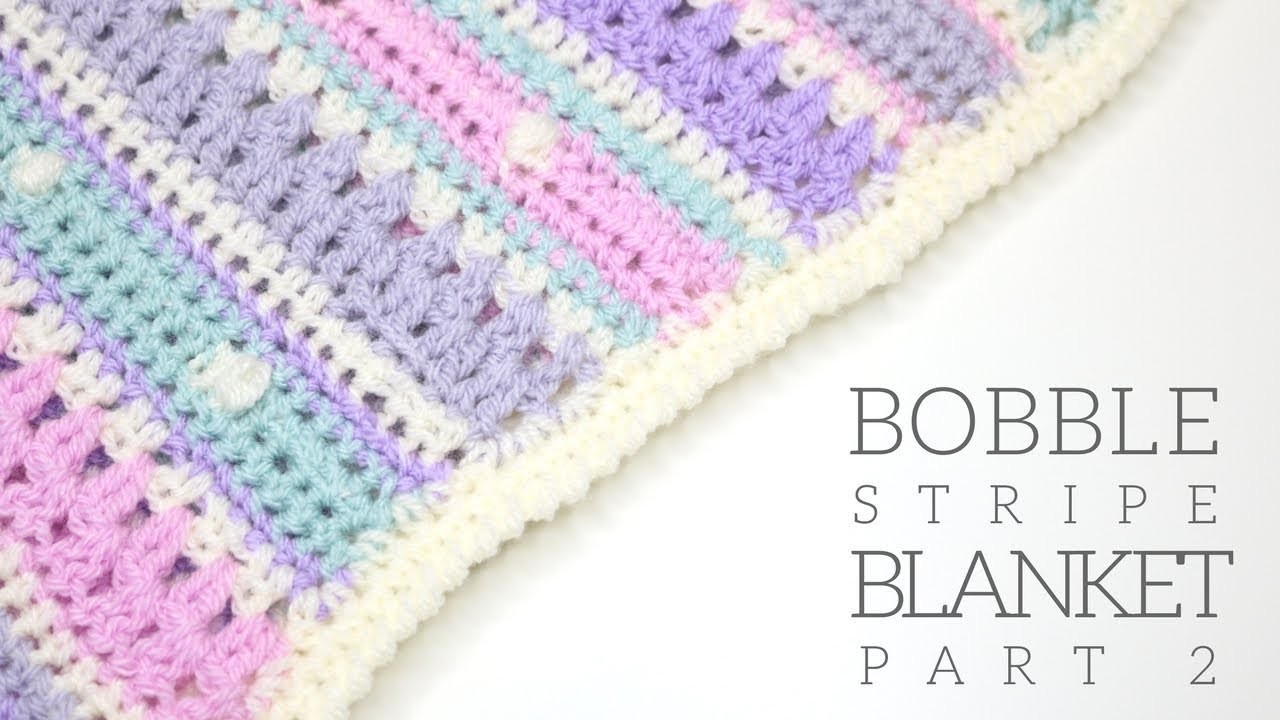 blankets embroider baby to 2, Bella Coco, Part My Blanket Bobble CROCHET: Stripe