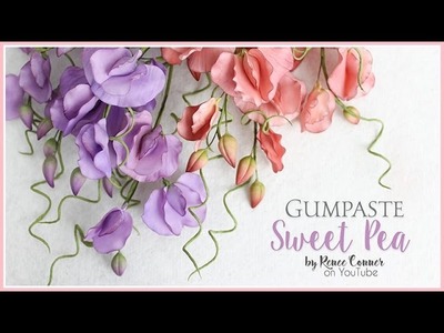 Gumpaste Sweet Pea | Renee Conner
