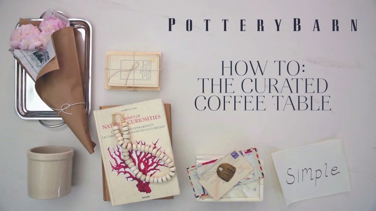 How to Decorate a Coffee Table | Pottery Barn