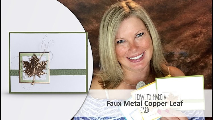 How to make a Faux Metal Copper Leaf Card with Stampin Up Color Theory Suite