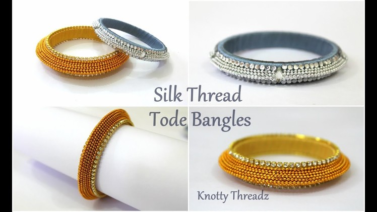 Silk Thread Jewelry | Making of Designer Tode Bangles | Imitation Jewelry |New Try|knottythreadz.com