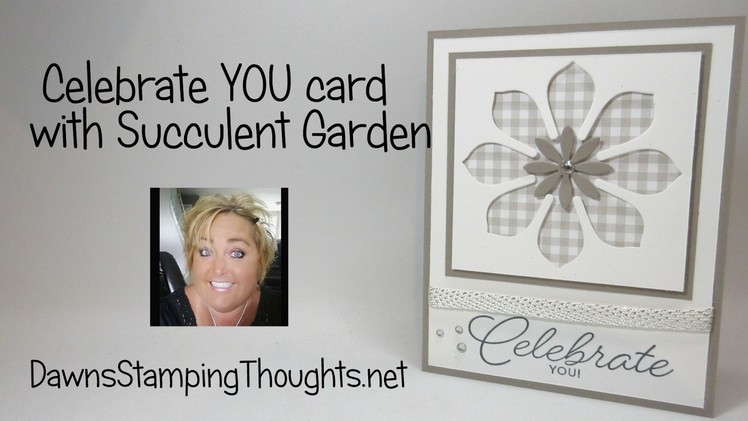 Celebrate YOU card using Succulent Garden products from Stampin'Up!