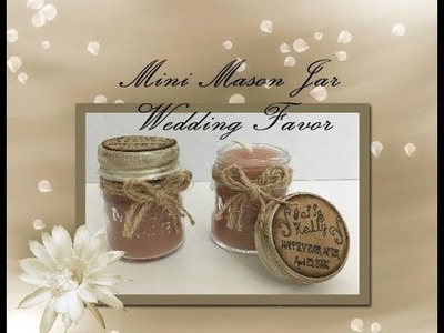 Dollar Tree's DIY Mini Mason Jar Candle!!! Makes for a GREAT Wedding Favor
