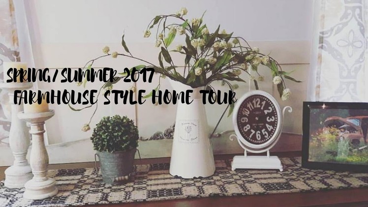 Farmhouse Style Home Tour 2017