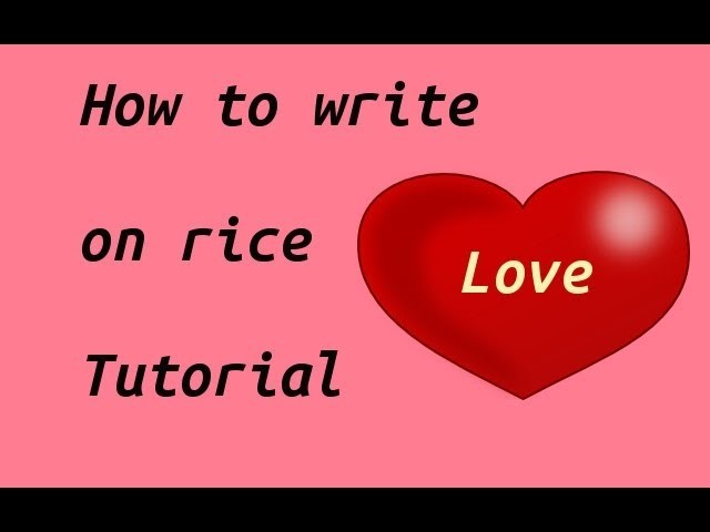 How to write on rice tutorial