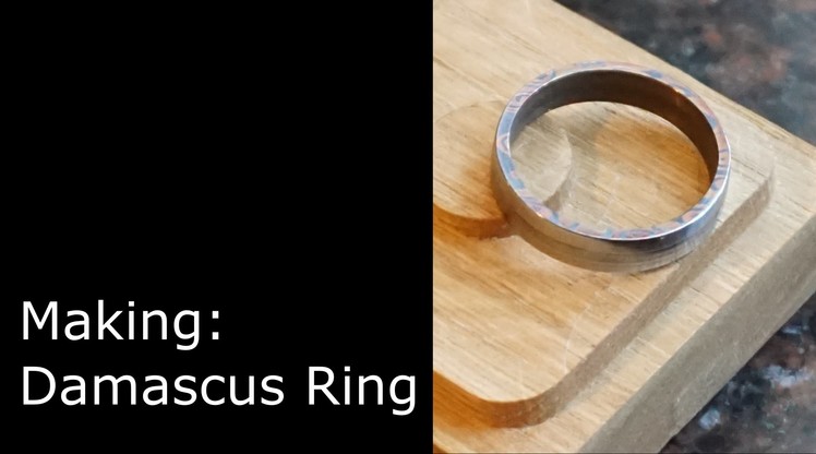 Making a Damascus Ring