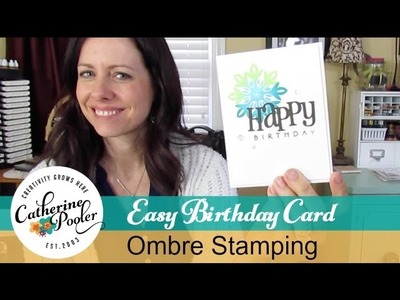 Ombre Stamping: Hand Made Birthday Card with Catherine Pooler