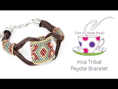 Peyote Inca Tribal Bracelet | Take a Make Break with Debbie