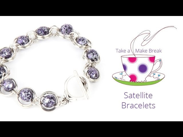 Satellite Bracelets | Take a Make Break with Debbie