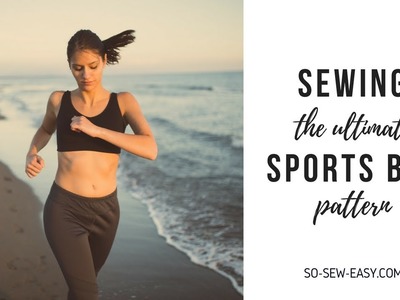Sewing the Ultimate Sports Bra Pattern