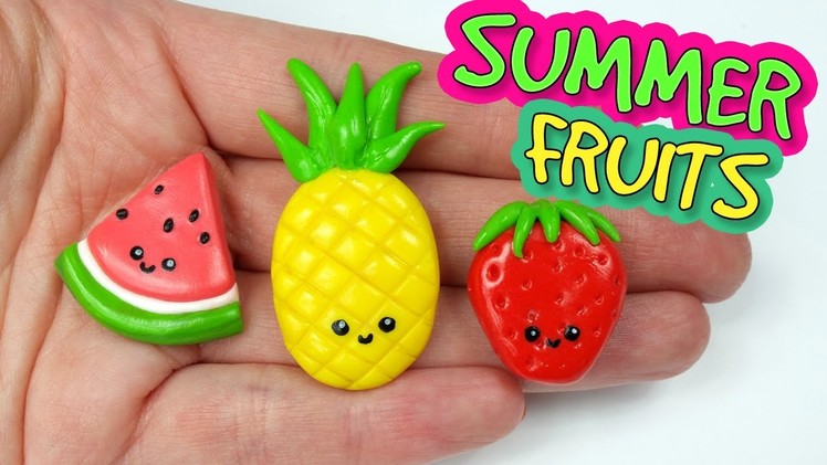 SUMMER FRUITS Polymer Clay Tutorial. Pineapple, Strawberry, Watermelon
