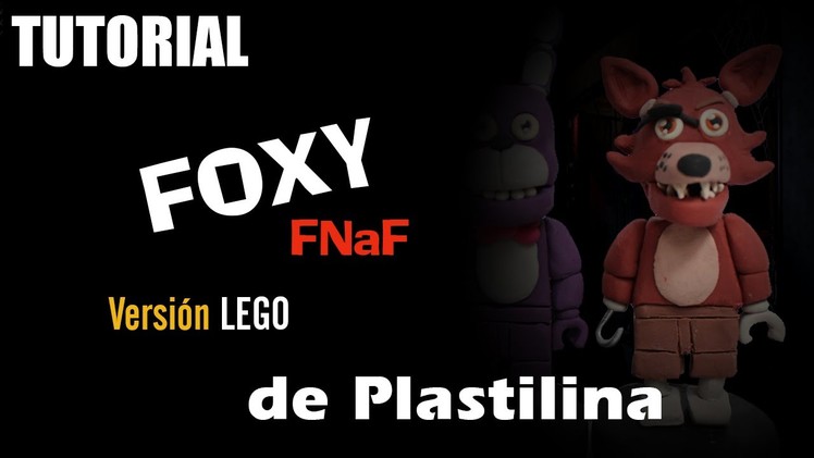 Tutorial Foxy FNaF Version LEGO de Plastilina. Clay