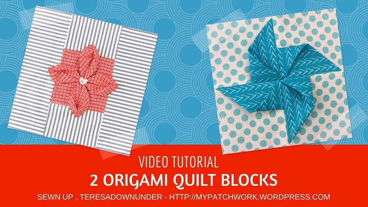 Video tutorial: 2 origami quilt blocks - quick and easy quilting