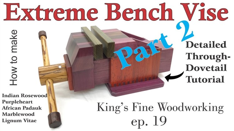 19 - How to Make the Extreme Bench Vise Homemade All Exotic Wood Part 2