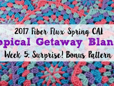 2017 Fiber Flux Spring CAL Week 5: Surprise!  Bonus Pattern, Episode 406