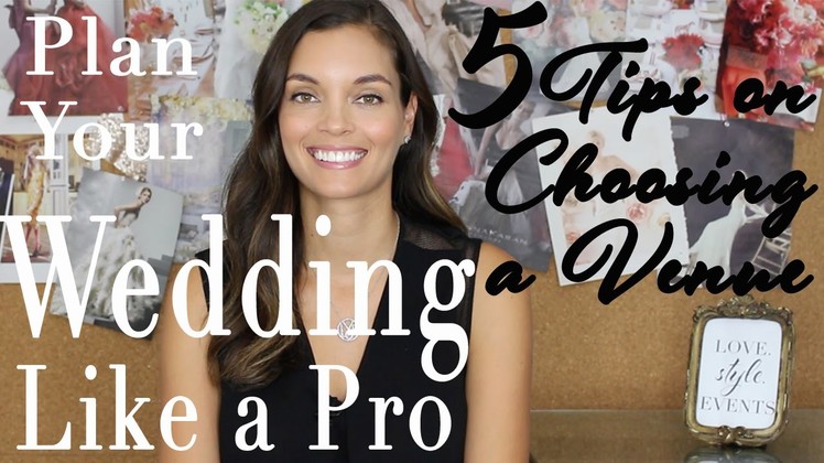 5 Tips on Choosing a Wedding Venue from a PROFESSIONAL PLANNER