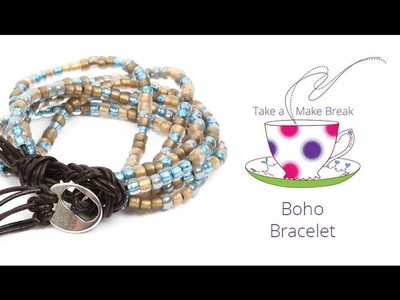 Boho Bracelets | Take a Make Break with Debbie