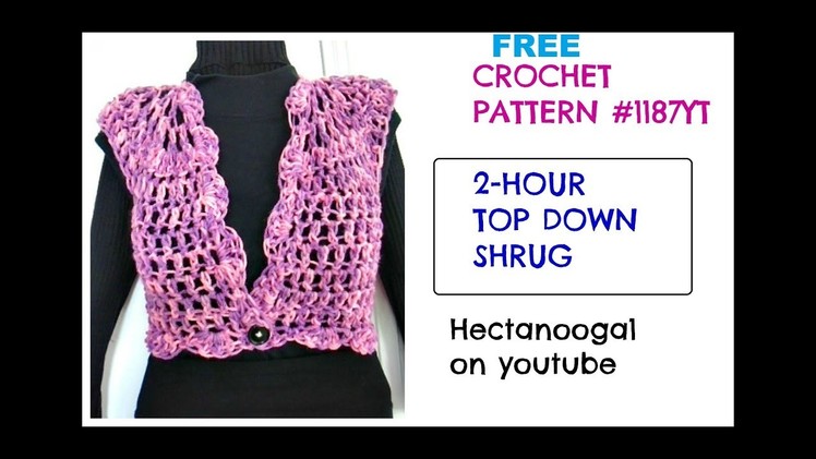 Crochet Shrug, 2 hour top down shrug all sizes, free crochet pattern, 1187yt