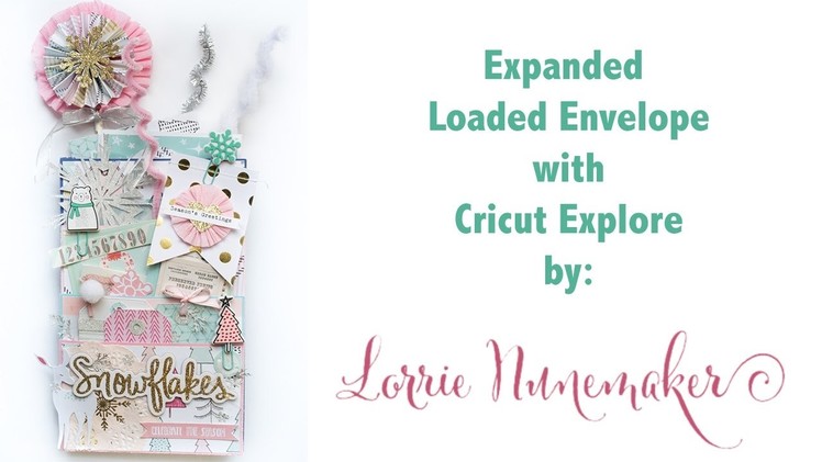 Expanded Loaded Envelope with Cricut Explore