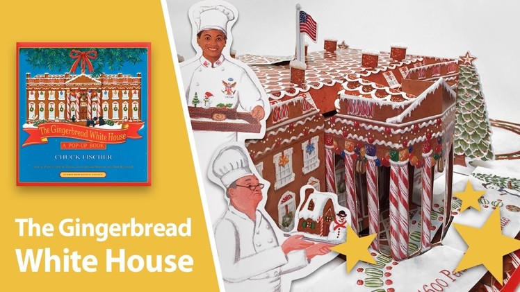 Gingerbread White House Pop-Up Book by Chuck Fischer