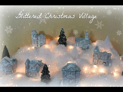 Glittered Christmas Village