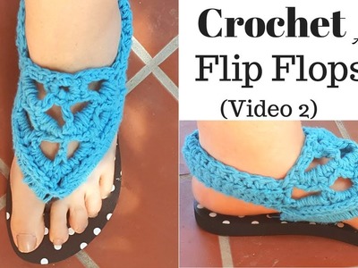 How to crochet flip-flop into Gladiator style sandals  (Video Two)