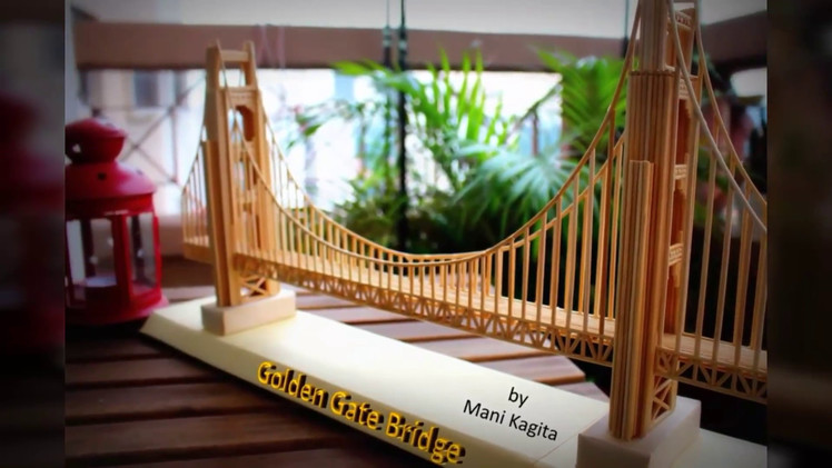 How to do miniature Golden Gate bridge model with sticks. Step by step tutorial