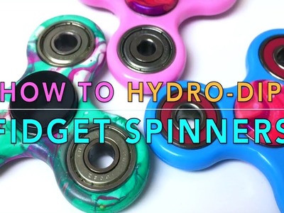 HOW TO HYDRO DIP FIDGET SPINNERS DIY WITH NAIL POLISH