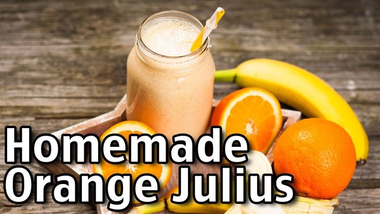 How To Make Homemade Orange Julius!