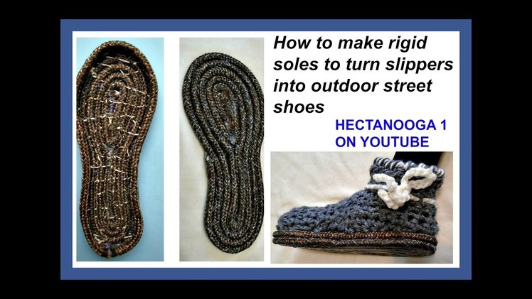 HOW TO MAKE ROPE SOLES FOR CROCHET SLIPPERS, outdoor street shoes, soles for slippers