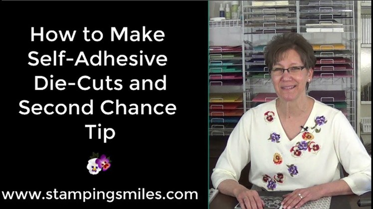 How to Make Self Adhesive Die Cuts and Second Chance Tip