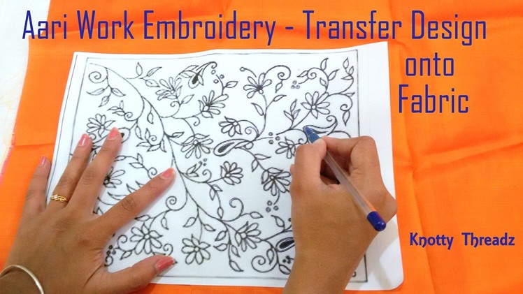 How to Transfer a Design onto the Fabric for doing Aari Work Embroidery | Tutorial | Knotty Threadz