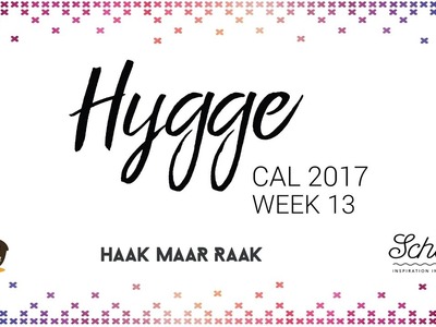 Hygge CAL week 13 - English (UK Terms) - Right handed - Scheepjes CAL 2017
