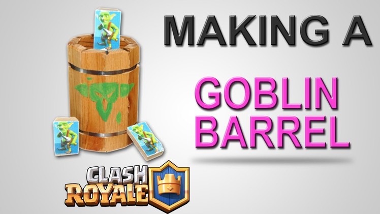 Make a REAL LIFE Goblin Barrel | Clash Royale | DIY Tutorial Guide