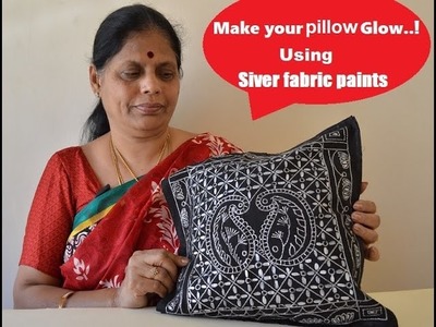 Make your pillow Glow using Siver fabric paints