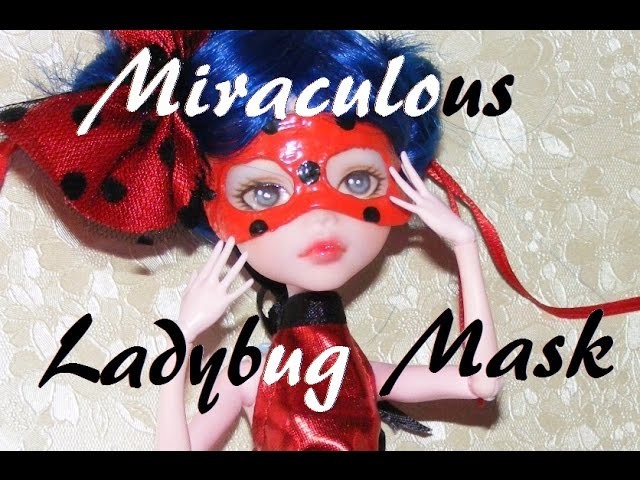 Miraculous Ladybug Doll Mask Tutorial - How to make Miraculous Ladybug inspired Mask for Dolls DIY
