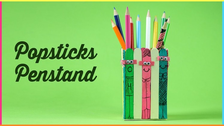 Popsicle Stick Kids Crafts - Ice Cream Stick Pen Stand, Pend Holder