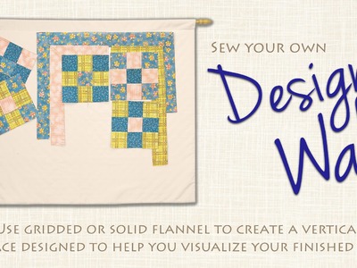 Portable Flannel Design Wall: Visualize Your Quilt Before You Sew It!