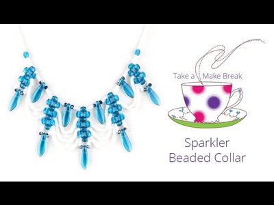 Sparkler Beaded Collar | Take a Make Break with Debbie